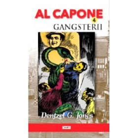 Al Capone 4 Gangsterii - Dentzel G. Jones