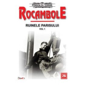 Rocambole 26 Ruinele Parisului 1 - Ponson du Terrail