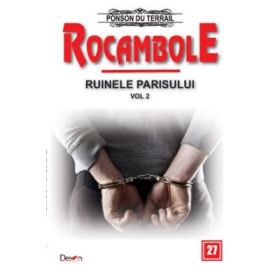 Rocambole 27 Ruinele Parisului 2 - Ponson du Terrail