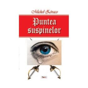 Puntea suspinelor - Michel Zevaco