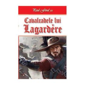 Cavalcadele lui Lagardere - Paul Feval fiul
