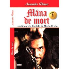 Mana de mort volumul 1 - Alexandre Dumas