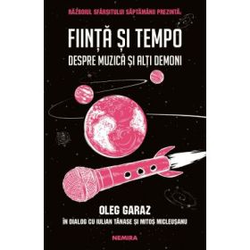 Fiinta si Tempo - Iulian Tanase, Oleg Garaz, Mitos Micleusanu