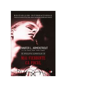 Mai fierbinte ca focul - Jennifer L. Armentrout