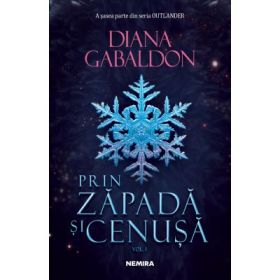 Prin zapada si cenusa, volumul 1. Seria Outlander, partea a VI-a - Diana Gabaldon