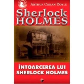 Intoarcerea lui Sherlock Holmes - Arthur Conan Doyle