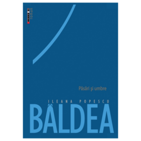 Pasari si umbre - Ileana Popescu Baldea