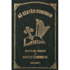 Sa cantam Domnului. Volumul 2