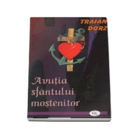 Avutia sfantului mostenitor - Traian Dorz