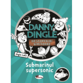 Danny Dingle. Submarinul supersonic - Angie Lake