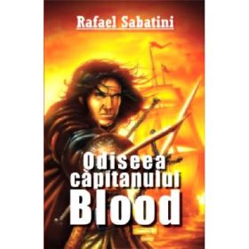 Odiseea capitanului Blood - Rafael Sabatini
