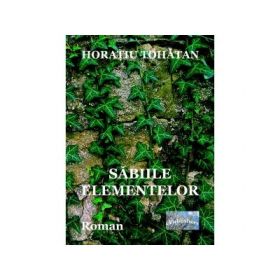 Sabiile elementelor - Horatiu Tohatan