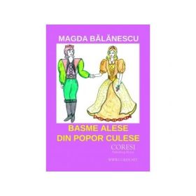 Basme alese din popor culese - Magda Balanescu