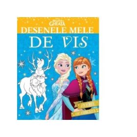 Disney. Printese. Desenele mele de vis. Feerie de gheata - Disney