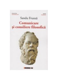 Comunicare si consiliere filosofica - Sandu Frunza