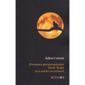 Povestea preaiscusitului Dom' Scart si a cutiei cu scrisori - Adina Coman