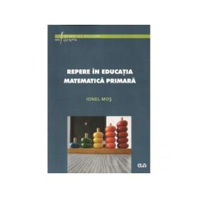 Repere in educatia matematica primara - Ionel Mos