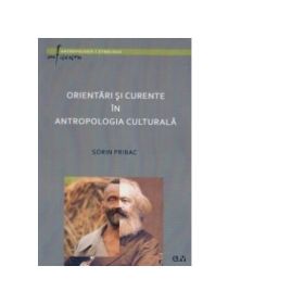 Orientari si curente in Antropologia culturala - Sorin Pribac