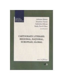 Cartografii literare: regional, national, european, global