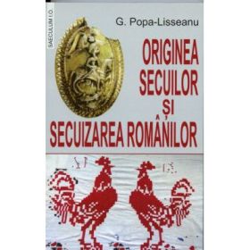 Originea secuilor si secuizarea romanilor - G. Popa-Lisseanu