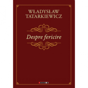Despre fericire - Wladyslaw Tatarkiewicz