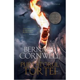 Ultimul regat. Purtatorul tortei - Bernard Cornwell