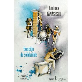 Exercitiu de solidaritate - Andreea Tanasescu