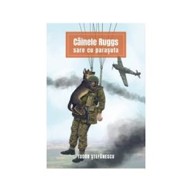 Cainele Ruggs sare cu parasuta - Tudor Stefanescu