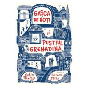 Gasca de hoti si pustiul Grenadina - Colin Meloy
