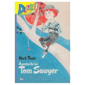 Doxi. Aventurile lui Tom Sawyer - Mark Twain