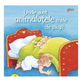 Unde sunt animalutele mele de plus? - Anne-Marie Frisque