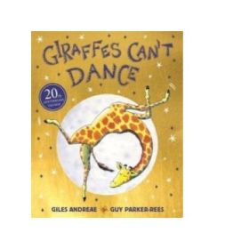 Giraffes Can't Dance 20th Anniversary Edition - Giles Andreae