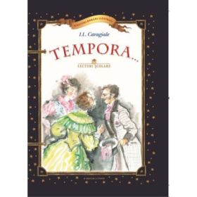 Lecturi scolare. Tempora - I. L. Caragiale
