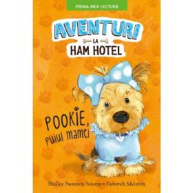 Aventuri la Ham Hotel. Pookie, puiul mamei. Prima mea lectura - Shelley Swanson Sateren