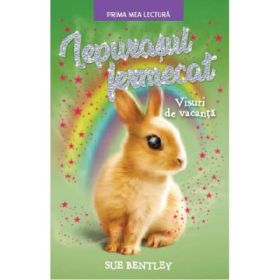 Iepurasul fermecat. Visuri de vacanta. Prima mea lectura - Sue Bentley