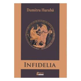 Infidelia - Dumitru Huruba