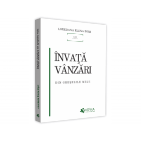 Invata vanzari din greselile mele - Loredana Elena Egri