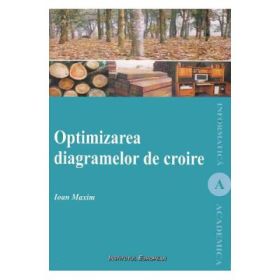 Optimizarea diagramelor de croire - Ioan Maxim