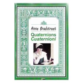Quaternions. Cuaternioni - Anne Bradstreet