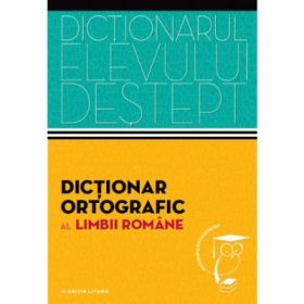 Dictionar ortografic al limbii romane. Dictionarul elevului destept - Irina Panovf