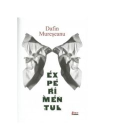 Experimentul - Dafin Muresan