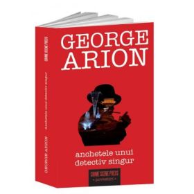 Anchetele unui detectiv singur - George Arion