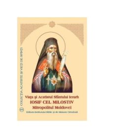 Viata si Acatistul Sfantului Ierarh Iosif cel Milostiv, Mitropolitul Moldovei