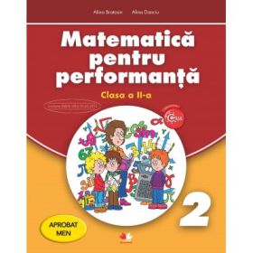 Matematica pentru performanta. Clasa a 2-a - Alina Bratosin, Alina Danciu