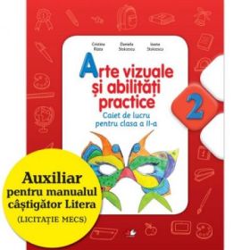 Arte vizuale si abilitati practice (Caiet de lucru clasa a 2-a) - Cristina Rizea