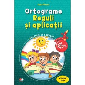 Ortograme. Reguli si aplicatii. caiet de lucru pentru clasele 3-4 - Ioana Pencea