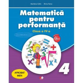 Matematica pentru performanta. Clasa a 4-a - Marilena Calin, Elvira Toma