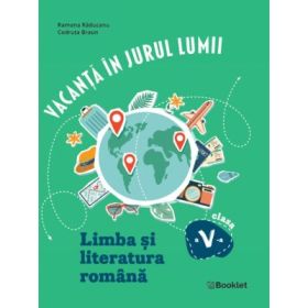 Vacanta in jurul lumii. Limba si literatura romana, clasa a 5-a. Editia 2026 - Ramona Raducanu