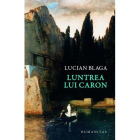 Luntrea lui Caron. Reeditare - Lucian Blaga