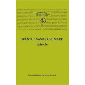 P. S. B. volumul 3. Epistole - Sfantul Vasile cel Mare
